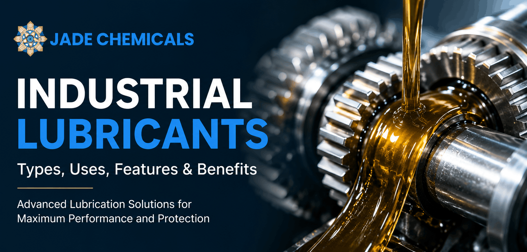 Industrial Lubricants: Types, Uses, Features & Benefits